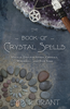 Book of Crystal Spells - Ember Grant