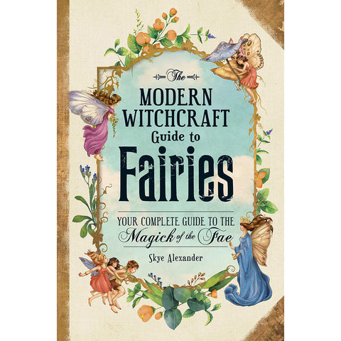 Modern Witchcraft Guide to Fairies - Skye Alexander
